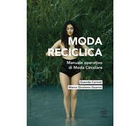 Moda Reciclica. Manuale Operativo Di Moda Circolare - 2025 - Lithos