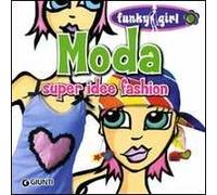 Moda. Super idee fashion. Ediz. illustrata