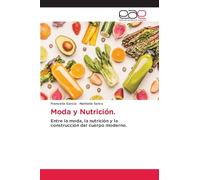 Moda y Nutrición.: Entre la moda, la nutrición y la construcción del cuerpo moderno.