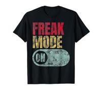 modalità Freak ON - Divertente Pulsante di accensione Freaky Viral Slang Meme Maglietta