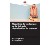 Modalités de traitement de la thérapie régénérative de la pulpe