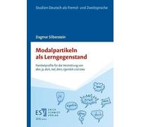 Modalpartikeln als Lerngegenstand: Partikelprofile für die Vermittlung von „aber“, „ja“, „doch“, „mal“, „denn“, „eigentlich“ und „etwa“ im ... Deutsch als Fremd- und Zweitsprache): 20