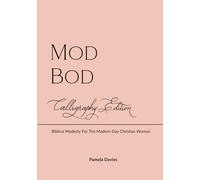 Modbod - Calligraphy Edition: Biblical Modesty For The Modern-Day Christian Woman