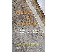 Mode of Address: The Modernist Novel and Theory After Postmodernism