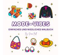 Mode-Vibes: Malbuch für Kinder und Erwachsene mit Modeillustrationen und stilvollen Motiven zur Entspannung, Stressbewältigung und Förderung der Kreativität