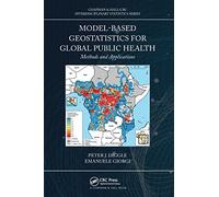Model-based Geostatistics for Global Public Health: Methods and Applications