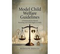 Model Child Welfare Guidelines: A Framework for Shared Parenting and Child Rights in India