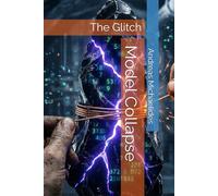 Model Collapse: The Glitch