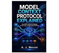 MODEL CONTEXT PROTOCOL EXPLAINED: How MCP Connects AI Models to Tools, Data, and Real-World Workflows