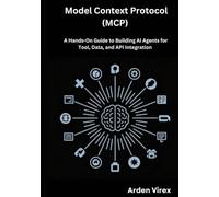Model Context Protocol (MCP): A Hands-On Guide to Building AI Agents for Tool, Data, and API Integration