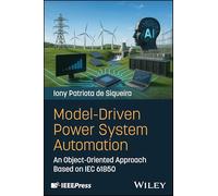 Model-Driven Power System Automation: An Object-Oriented Approach Based on IEC 61850