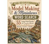 Model Making & Miniatures Word Search: 55 Large Print Puzzles for Creative Minds