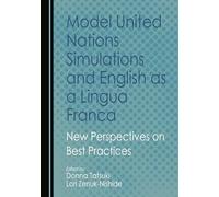 Model United Nations Simulations and English as a Lingua Franca: New Perspectives on Best Practices
