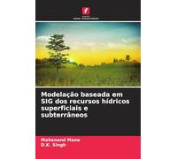 Modelação baseada em SIG dos recursos hídricos superficiais e subterrâneos