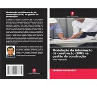 Modelação da informação da construção (BIM) na gestão da construção: Teoria e aplicações