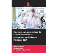 Modelação de parâmetros de cancro utilizando as estimativas do Globocan Marrocos 2020