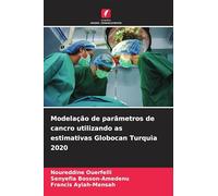 Modelação de parâmetros de cancro utilizando as estimativas Globocan Turquia 2020