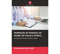 Modelação de Sistemas de Saúde: Da Teoria à Prática: Compreender a Tomada de Decisão em Saúde