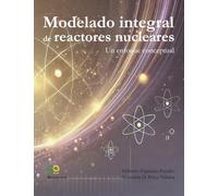 Modelado integral de reactores nucleares. Un enfoque conceptual