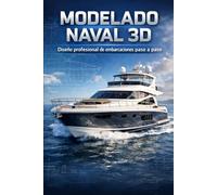 MODELADO NAVAL 3D Diseño profesional de embarcaciones paso a paso