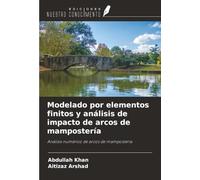 Modelado por elementos finitos y análisis de impacto de arcos de mampostería: Análisis numérico de arcos de mampostería