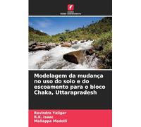 Modelagem da mudança no uso do solo e do escoamento para o bloco Chaka, Uttarapradesh