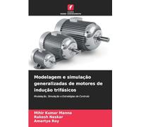 Modelagem e simulação generalizadas de motores de indução trifásicos: Modelação, Simulação e Estratégias de Controlo