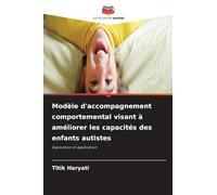 Modèle d'accompagnement comportemental visant à améliorer les capacités des enfants autistes: Explication et application