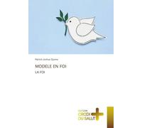 MODELE EN FOI: LA FOI