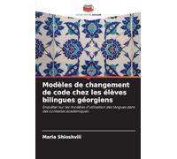 Modèles de changement de code chez les élèves bilingues géorgiens: Enquêter sur les modèles d'utilisation des langues dans des contextes académiques