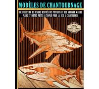 MODÈLES DE CHANTOURNAGE: Une collection de designs multicouches inspirés des poissons et des animaux marins: Plans et motifs prêts à l'emploi pour la scie à chantourner