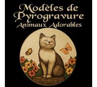 Modèles de Pyrogravure Animaux Adorables: Dessins d’animaux mignons et prêts à brûler pour projets de pyrogravure - fichier PDF inclus