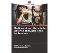 Modèles et corrélats de la violence conjugale chez les femmes