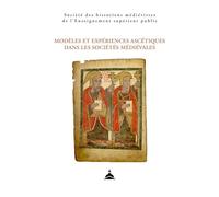 Modèles et expériences ascétiques dans les sociétés médiévales: 55e congrès de la SHMESP, 11e congrès du CERCOR (Saint-Etienne, 23-26 mai 2024)