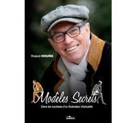 Modèles secrets: Dans les coulisses d'un illustrateur d'actualité