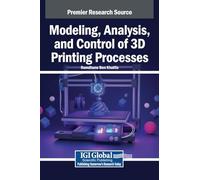 Modeling, Analysis, and Control of 3d Printing Processes