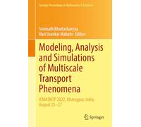 Modeling, Analysis and Simulations of Multiscale Transport Phenomena: Icmasmtp 2022, Kharagpur, India, August 25-27: 491