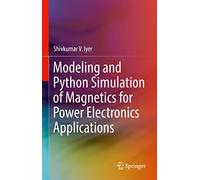 Modeling and Python Simulation of Magnetics for Power Electronics Applications