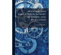 Modeling and Simulation in Support of Testing and Evaluation