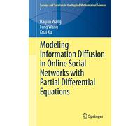 Modeling Information Diffusion in Online Social Networks with Partial Differential Equations: 7