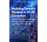 MODELING PARASITIC ELEMENTS IN DC-DC CONVERTERS: A simple approach for high-gain step-up boost converters with coupled inductor gain cells