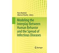 Modeling the Interplay Between Human Behavior and the Spread of Infectious Diseases