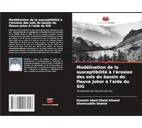 Modélisation de la susceptibilité à l'érosion des sols du bassin du fleuve Johor à l'aide du SIG: Modelisation de l'érosion des sols