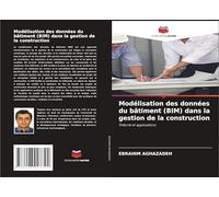 Modélisation des données du bâtiment (BIM) dans la gestion de la construction: Théorie et applications
