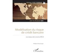 Modélisation du risque de crédit bancaire: Les enjeux de la norme IFRS 9