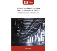 Modélisation et Analyse des Comportements de Robots: Modélisation et Analyse des comportements d'unesociété d'agents mobiles à l'aide des réseaux dePetri