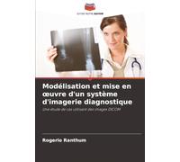 Modélisation et mise en ¿uvre d'un système d'imagerie diagnostique: Une étude de cas utilisant des images DICOM