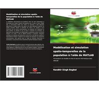 Modélisation et simulation spatio-temporelles de la population à l'aide de MATLAB: Formulation du modèle et mise en ¿uvre informatique dans MATLAB