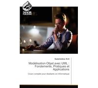 Modélisation Objet avec UML: Fondements, Pratiques et Applications
