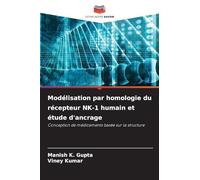 Modélisation par homologie du récepteur NK-1 humain et étude d'ancrage: Conception de médicaments basée sur la structure